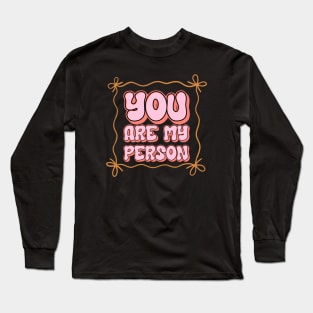 you are my person bow Long Sleeve T-Shirt